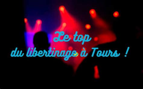 club libertin tours|Tours côté libertin : top 4 des clubs pour vos soirées osées